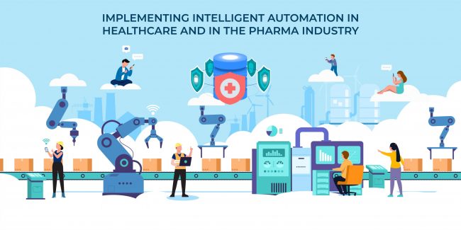 Implementing Intelligent automation in healthcare and in the Pharma industry