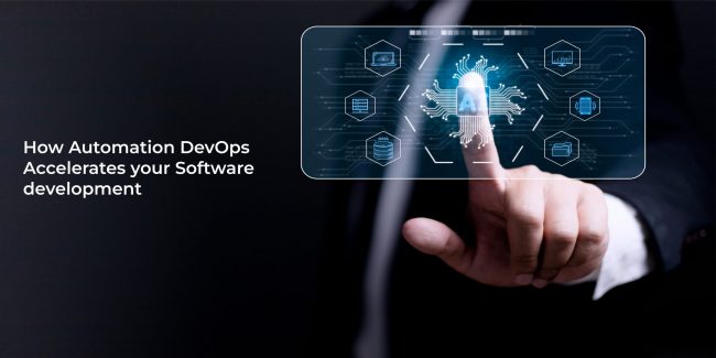 HOW AUTOMATION DEVELOPS ACCELERATES YOUR SOFTWARE DEVELOPMENT 1 HOW AUTOMATION DEVELOPS ACCELERATES YOUR SOFTWARE DEVELOPMENT 1