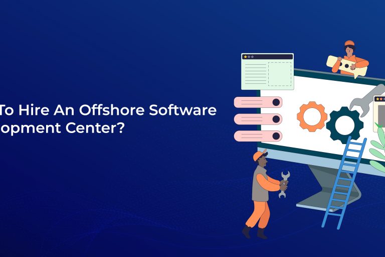 How To Hire An Offshore Software development center? How To Hire An Offshore Software development center?
